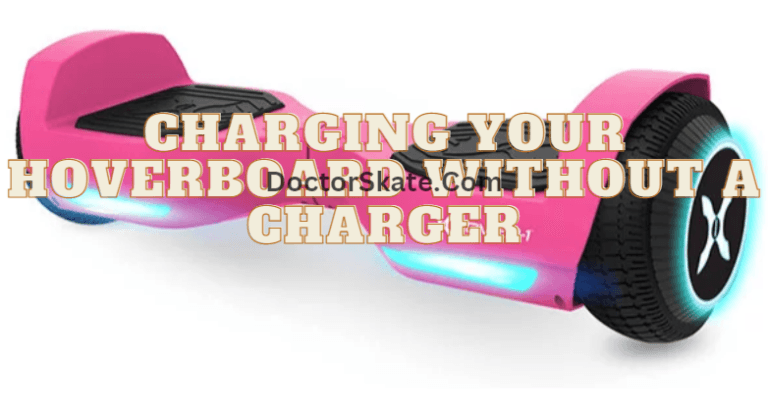 The Ultimate Guide To Charging Your Hoverboard Without A Charger